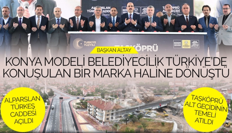 ALPARSLAN TÜRKEŞ CADDESİ AÇILDI; TAŞKÖPRÜ ALT GEÇİDİNİN TEMELİ ATILDI